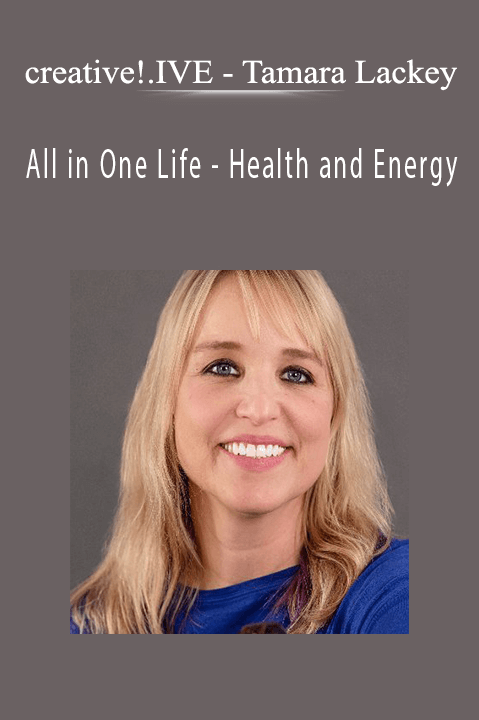 Tamara Lackey – All in One Life – Health and Energy – creative!.IVE