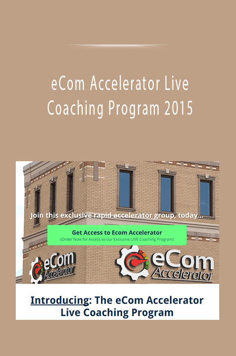 eCom Accelerator Live Coaching Program 2015