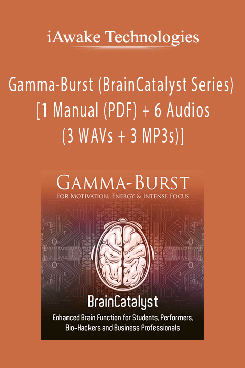 Gamma–Burst (BrainCatalyst Series) [1 Manual (PDF) + 6 Audios (3 WAVs + 3 MP3s)] – iAwake Technologies