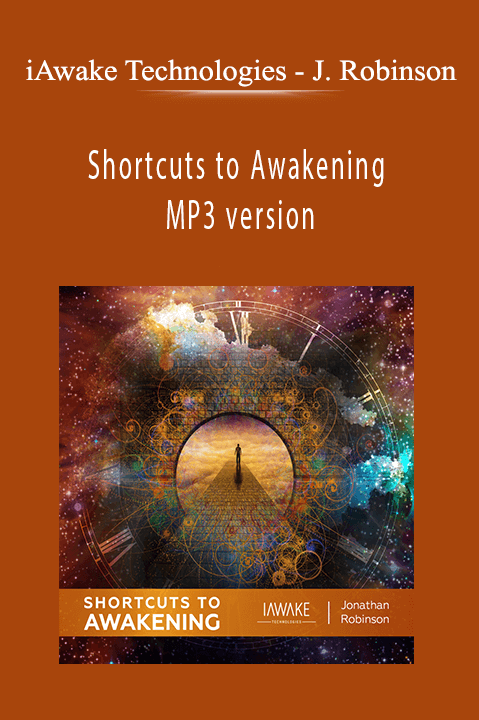 Jonathan Robinson – Shortcuts to Awakening MP3 version – iAwake Technologies