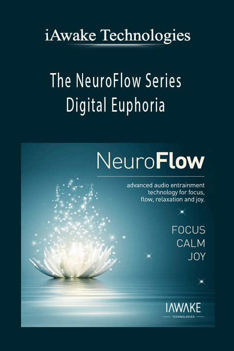 The NeuroFlow Series – Digital Euphoria – iAwake Technologies