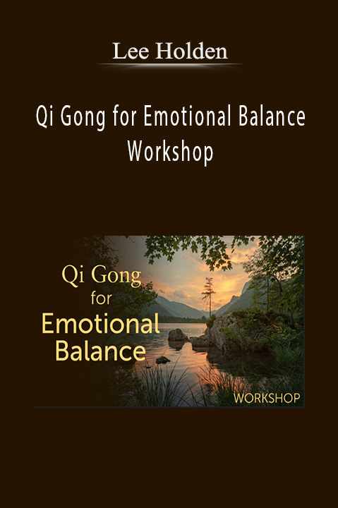 Qi Gong for Emotional Balance Workshop – lee Holden