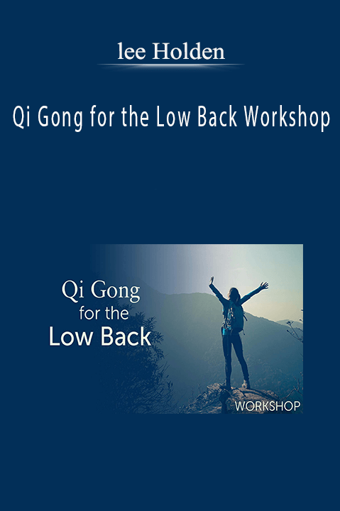 Qi Gong for the Low Back Workshop – lee Holden