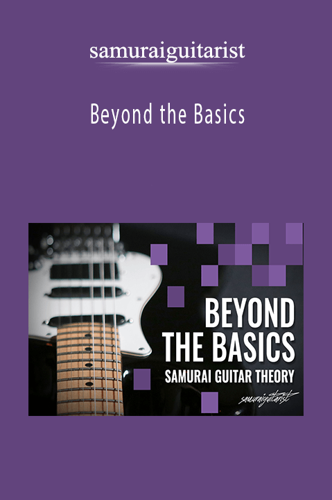 Beyond the Basics – samuraiguitarist