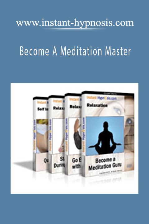 Become A Meditation Master – www.instant–hypnosis.com