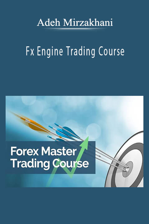 Fx Engine Trading Course – Adeh Mirzakhani