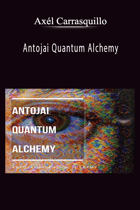 Antojai Quantum Alchemy – Axél Carrasquillo