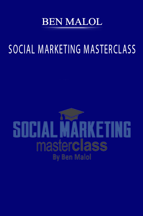 SOCIAL MARKETING MASTERCLASS – BEN MALOL