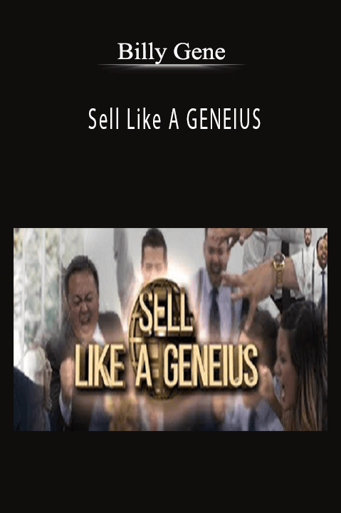 Sell Like A GENEIUS – Billy Gene