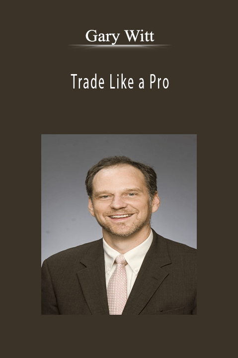 Trade Like a Pro – Gary Witt