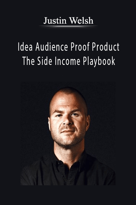 Idea Audience Proof Product – The Side Income Playbook – Justin Welsh