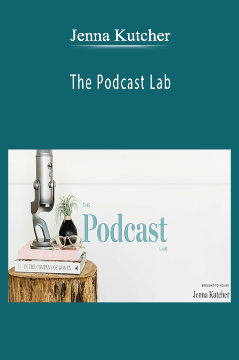 The Podcast Lab by Jenna Kutcher