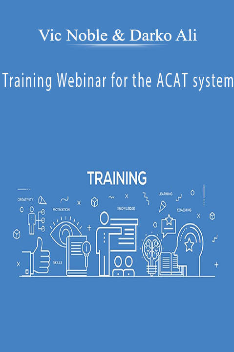 Training Webinar for the ACAT system – Vic Noble & Darko Ali