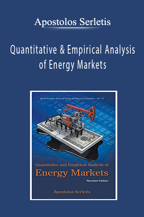 Apostolos Serletis - Quantitative & Empirical Analysis of Energy Markets