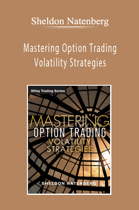 Sheldon Natenberg - Mastering Option Trading Volatility Strategies