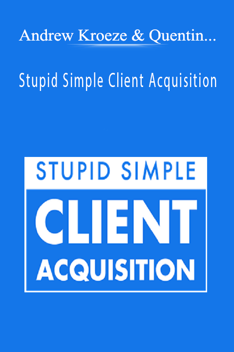 Andrew Kroeze & Quentin G Panchura - Stupid Simple Client Acquisition