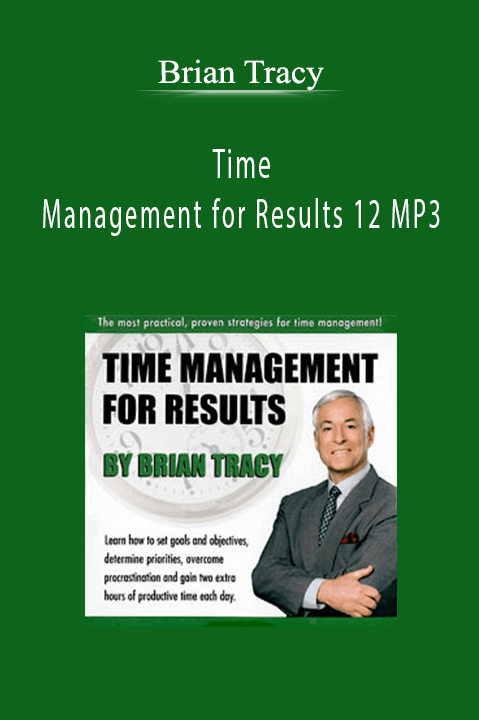 Brian Tracy - Time Management for Results 12 MP3