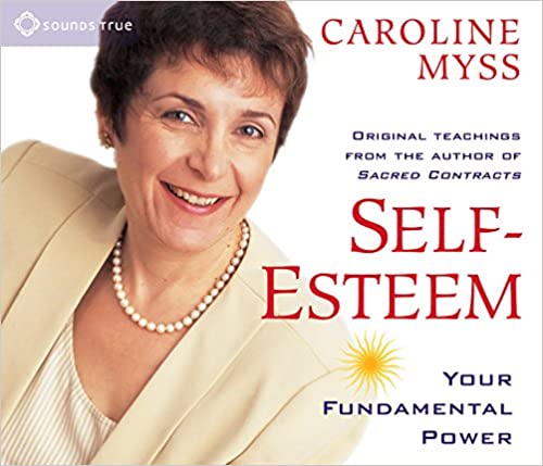 Caroline Myss - Self-Esteem