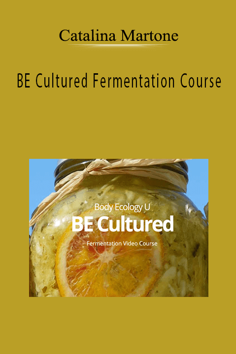 Catalina Martone - BE Cultured Fermentation Course