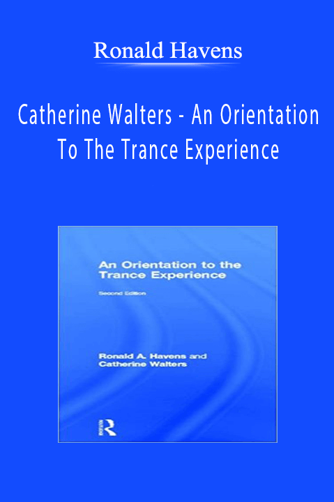 Catherine Walters - An Orientation To The Trance Experience - Ronald Havens