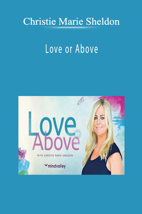 Christie Marie Sheldon - Love or Above