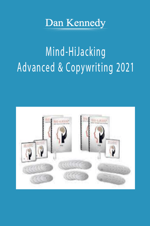 Dan Kennedy - Mind-HiJacking Advanced & Copywriting 2021