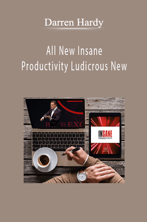 Darren Hardy - All New Insane Productivity Ludicrous New