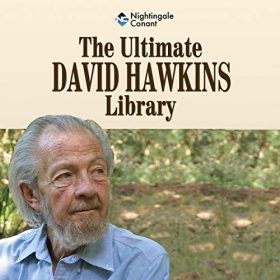 Dr. David Hawkins - The Ultimate David Hawkins Library