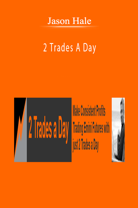 Jason Hale - 2 Trades A Day