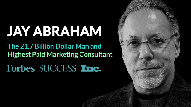 Jay Abraham - Creating Your Own Business Success 2022