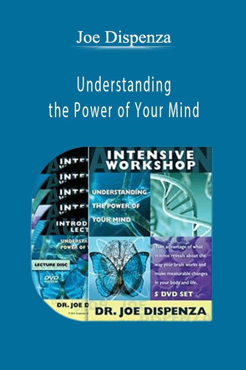 Joe Dispenza - Understanding the Power of Your Mind