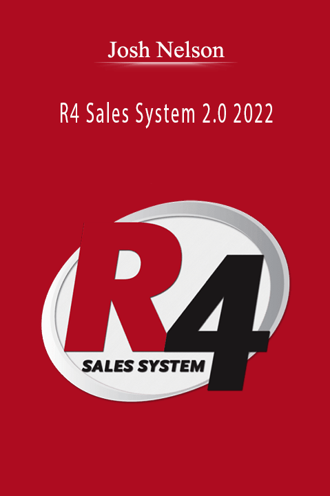 Josh Nelson - R4 Sales System 2.0 2022