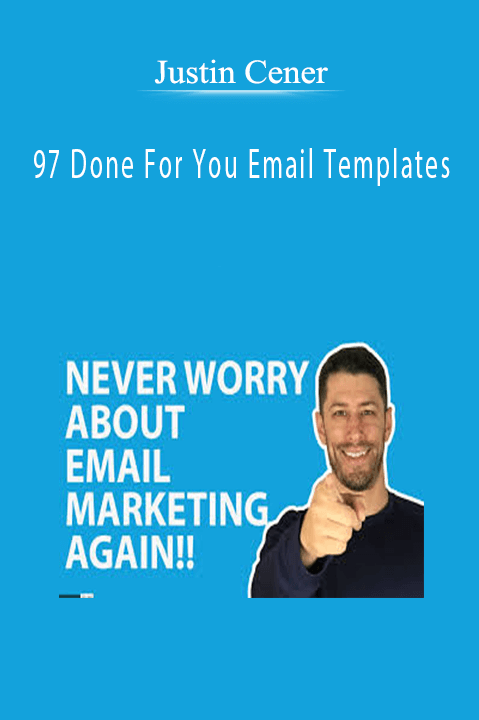 Justin Cener - 97 Done For You Email Templates