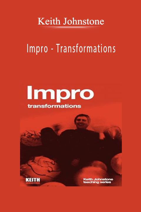 Keith Johnstone - Impro - Transformations