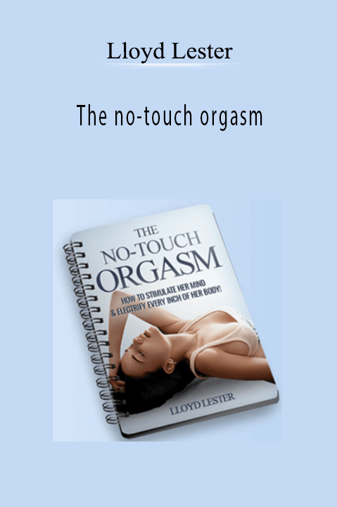 Lloyd Lester - The no-touch orgasm