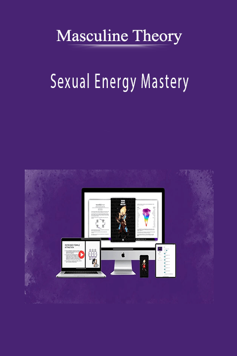 Masculine Theory - Sexual Energy Mastery