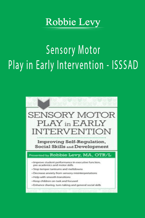 Robbie Levy - Sensory Motor Play in Early Intervention - ISSSAD