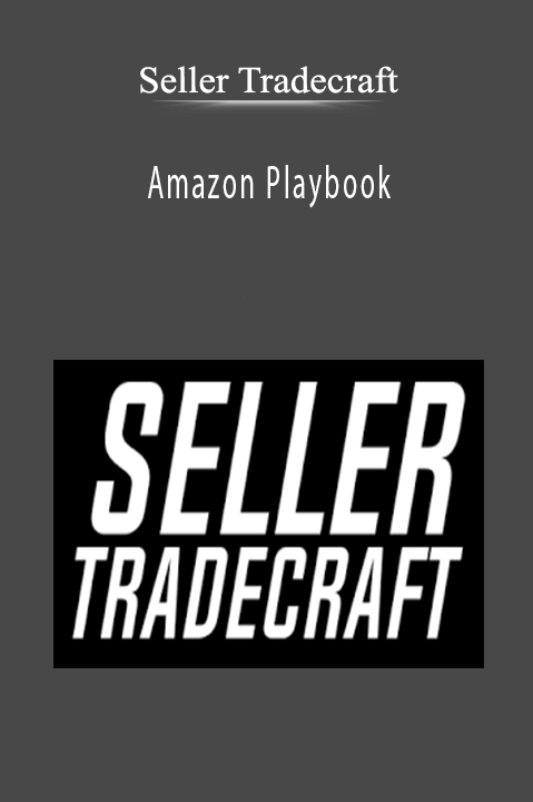 Seller Tradecraft - Amazon Playbook