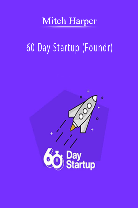 60 Day Startup (Foundr) - Mitch Harper