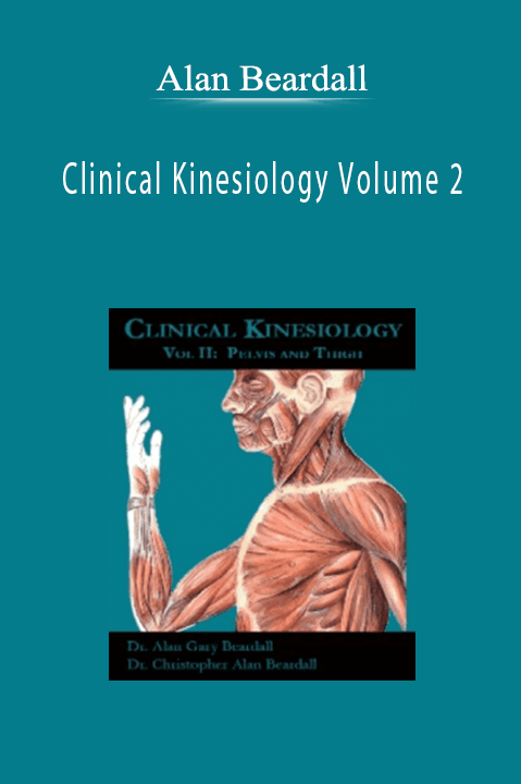 Alan Beardall - Clinical Kinesiology Volume 2