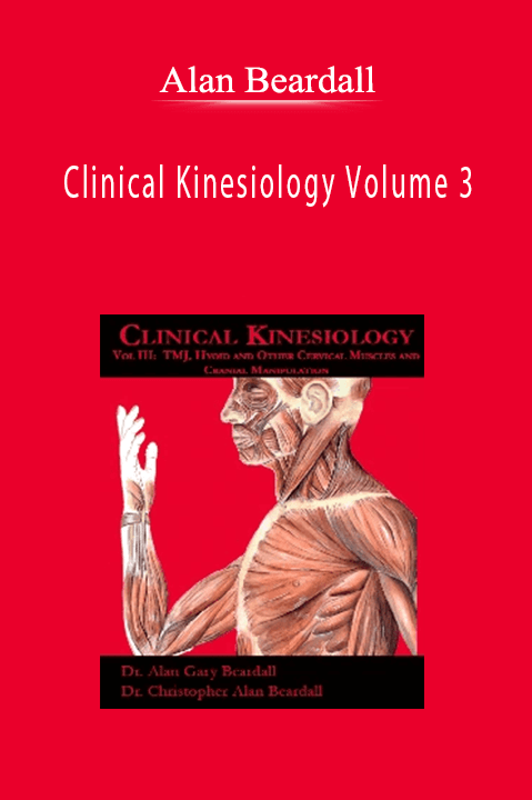 Alan Beardall - Clinical Kinesiology Volume 3