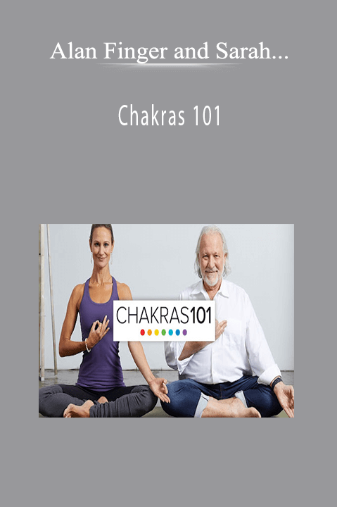 Alan Finger and Sarah Platt-Finger - Chakras 101