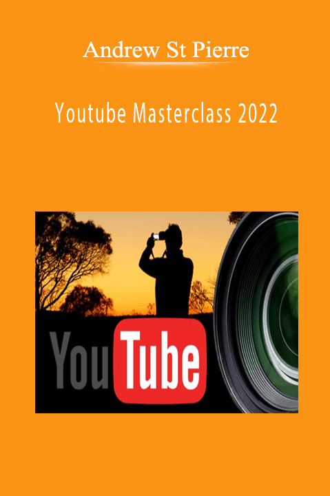 Andrew St Pierre - Youtube Masterclass 2022