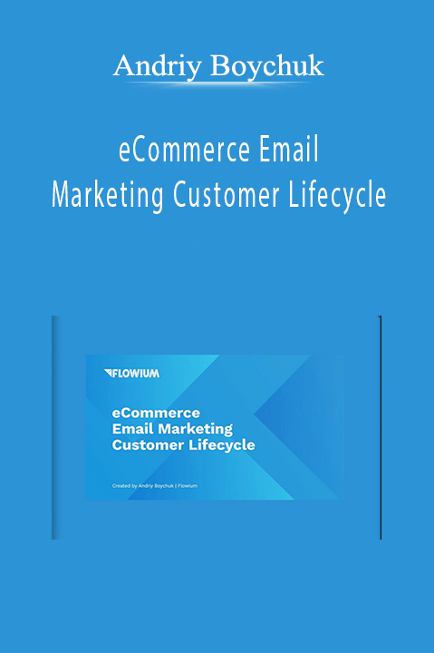 Andriy Boychuk - eCommerce Email Marketing Customer Lifecycle