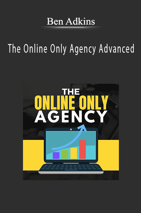 Ben Adkins - The Online Only Agency Advanced