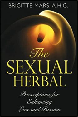 Brigitte Mars - The Sexual Herbal Prescriptions for Enhancing Love and Passion