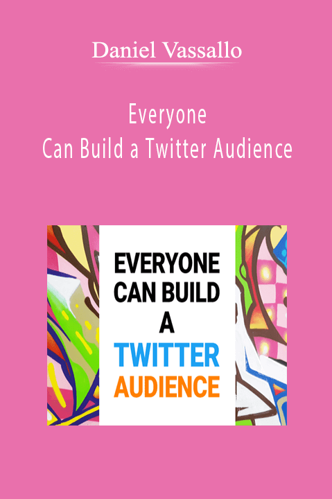 Daniel Vassallo - Everyone Can Build a Twitter Audience