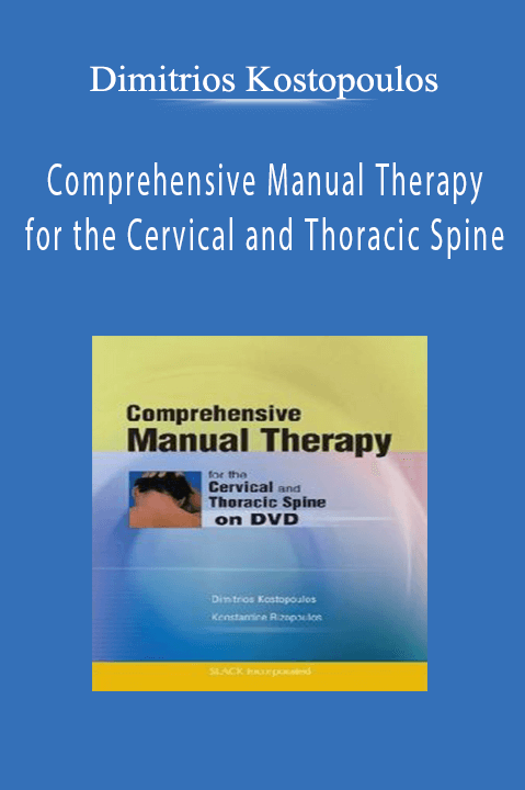 Dimitrios Kostopoulos - Comprehensive Manual Therapy for the Cervical and Thoracic Spine