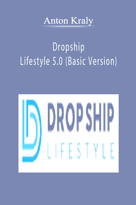 Dropship Lifestyle 5.0 (Basic Version) - Anton Kraly