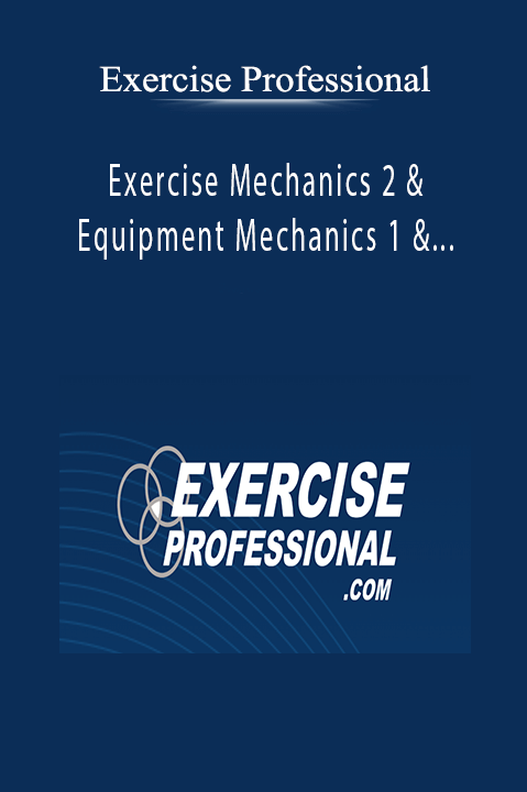 Exercise Professional - Exercise Mechanics 2 & Equipment Mechanics 1 & Continuum Training 2 - 3000 (currently 30 hours)